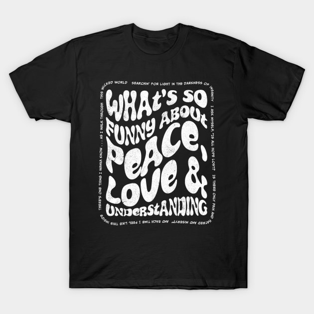 Peace Love and Understanding T-Shirt by DesignCat